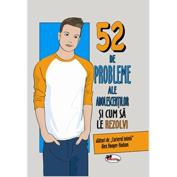 52 de probleme ale adolescentilor - Alex Hooper-Hodson