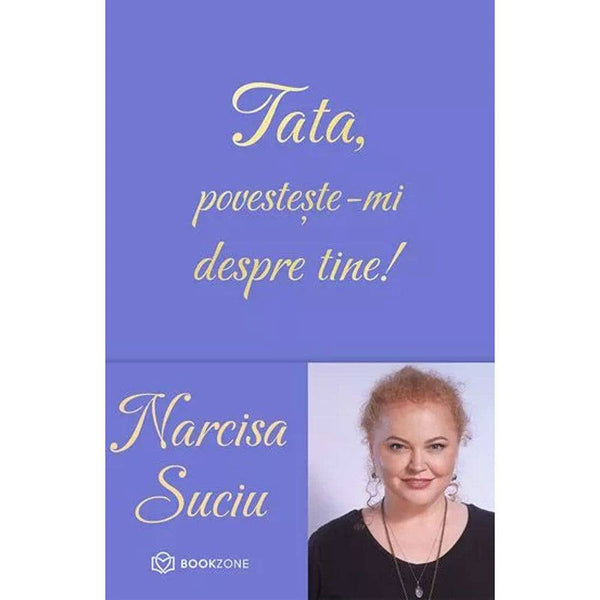 Tata, povesteste-mi despre tine - Narcisa Suciu - Delumani - Magazin Romanesc 