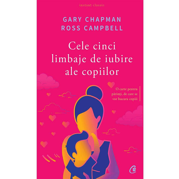 Cele cinci limbaje de iubire ale copiilor - Ross Campbell , Gary Chapman - Delumani - Magazin Romanesc 