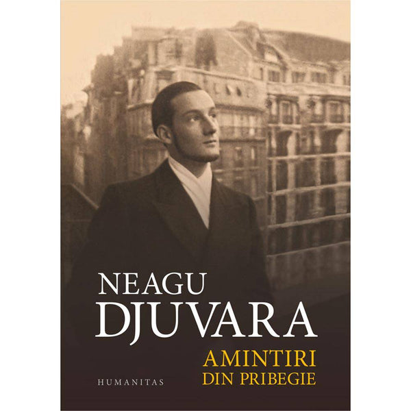 Amintiri din pribegie - Neagu Djuvara