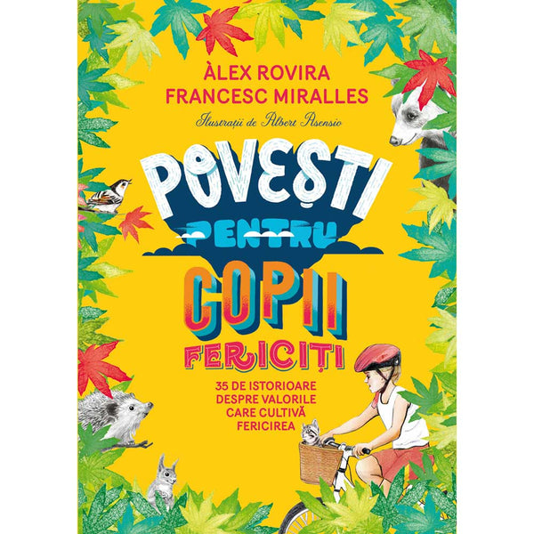 Povesti pentru copii fericiti - Francesc Miralles, Alex Rovira